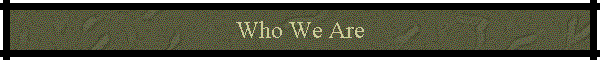 Who We Are